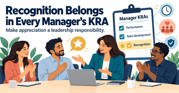 Why Employee Recognition Should Be a Core KRA for Every Manager